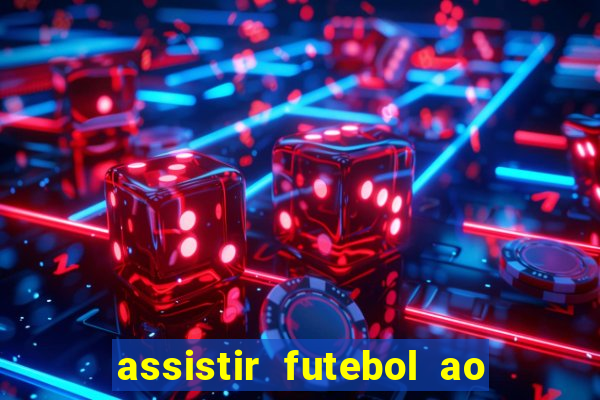 assistir futebol ao vivo multimarcas